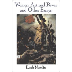 Women, Art, And Power And Other Essays Women, Art, And Power And Other Essays