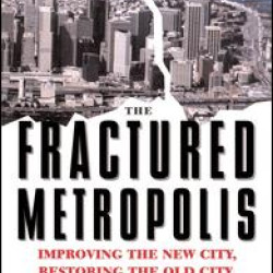 The Fractured Metropolis The Fractured Metropolis