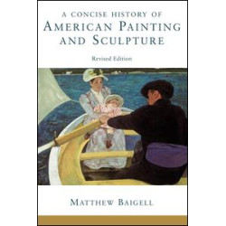 A Concise History Of American Painting And Sculpture A Concise History Of American Painting And Sculpture