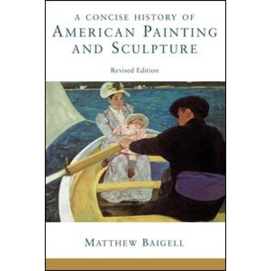 A Concise History Of American Painting And Sculpture