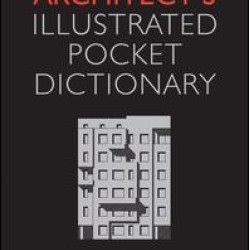 Architect's Illustrated Pocket Dictionary Architect's Illustrated Pocket Dictionary