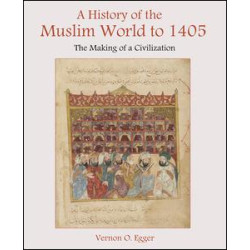 A History of the Muslim World to 1405 A History of the Muslim World to 1405