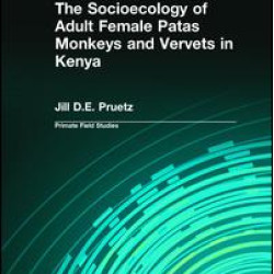 The Socioecology of Adult Female Patas Monkeys and Vervets in Kenya