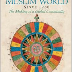 A History of the Muslim World since 1260