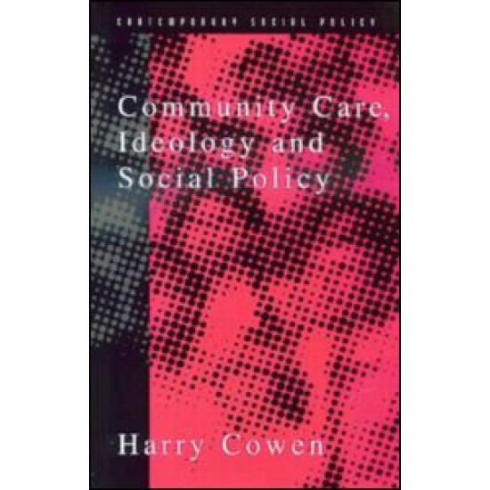 Community Care Social Policy & Ideology Community Care Social Policy & Ideology