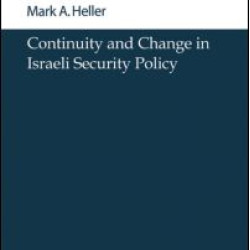 Continuity and Change in Israeli Security Policy Continuity and Change in Israeli Security Policy