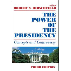 The Power of the Presidency The Power of the Presidency