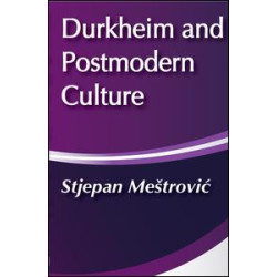 Durkheim and Postmodern Culture Durkheim and Postmodern Culture