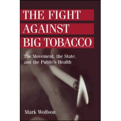 The Fight Against Big Tobacco The Fight Against Big Tobacco