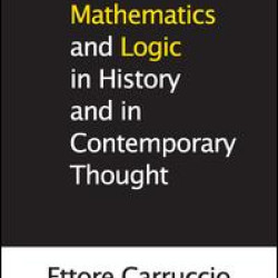 Mathematics and Logic in History and in Contemporary Thought Mathematics and Logic in History and in Contemporary Thought