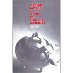 Capital, Saving and Credit in Peasant Societies Capital, Saving and Credit in Peasant Societies