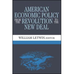American Economic Policy from the Revolution to the New Deal