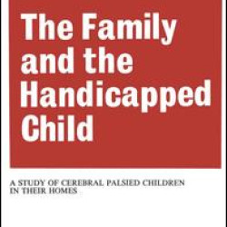 The Family and the Handicapped Child The Family and the Handicapped Child