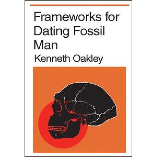 Frameworks for Dating Fossil Man