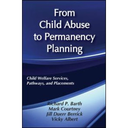 From Child Abuse to Permanency Planning From Child Abuse to Permanency Planning