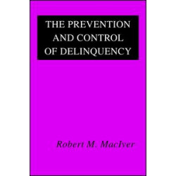 The Prevention and Control of Delinquency