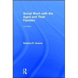 Social Work with the Aged and Their Families Social Work with the Aged and Their Families