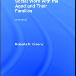 Social Work with the Aged and Their Families Social Work with the Aged and Their Families