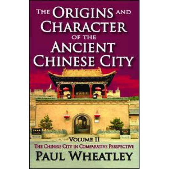 The Origins and Character of the Ancient Chinese City