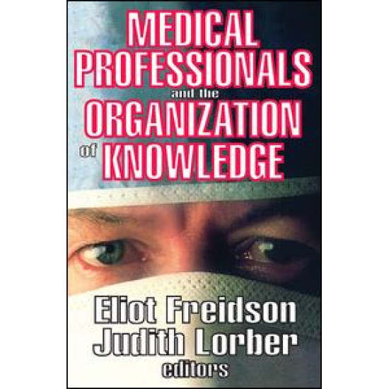 Medical Professionals and the Organization of Knowledge Medical Professionals and the Organization of Knowledge