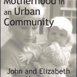 Infant Care and Motherhood in an Urban Community Infant Care and Motherhood in an Urban Community