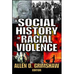 A Social History of Racial Violence A Social History of Racial Violence