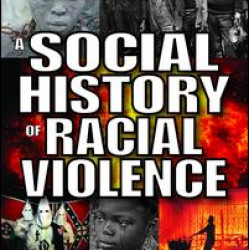 A Social History of Racial Violence A Social History of Racial Violence