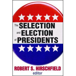 The Selection and Election of Presidents