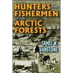 Hunters and Fishermen of the Arctic Forests Hunters and Fishermen of the Arctic Forests