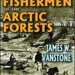 Hunters and Fishermen of the Arctic Forests