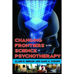 Changing Frontiers in the Science of Psychotherapy Changing Frontiers in the Science of Psychotherapy