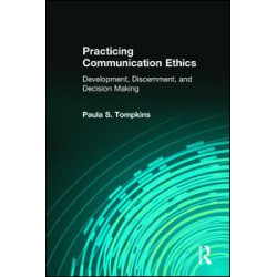 Practicing Communication Ethics Practicing Communication Ethics