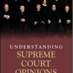 Understanding Supreme Court Opinions Understanding Supreme Court Opinions