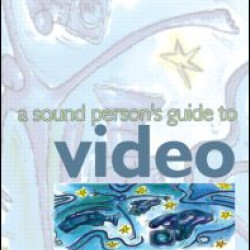 Sound Person's Guide to Video Sound Person's Guide to Video
