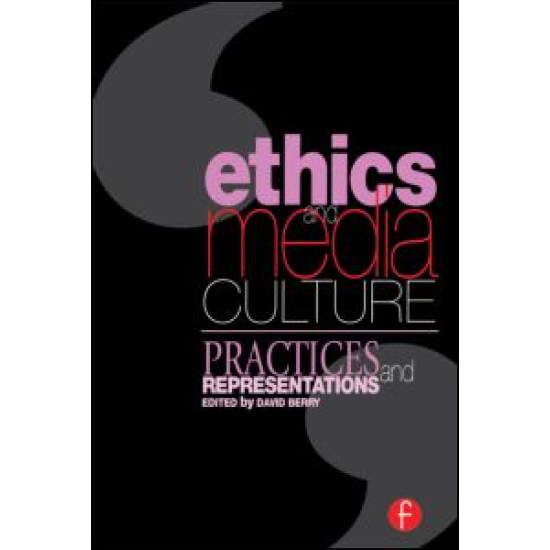 Ethics and Media Culture: Practices and Representations