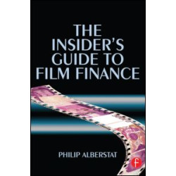 The Insider's Guide to Film Finance