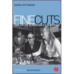 Fine Cuts: Interviews on the Practice of European Film Editing