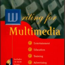 Writing for Multimedia and the Web Writing for Multimedia and the Web