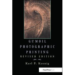 Gumoil Photographic Printing, Revised Edition Gumoil Photographic Printing, Revised Edition