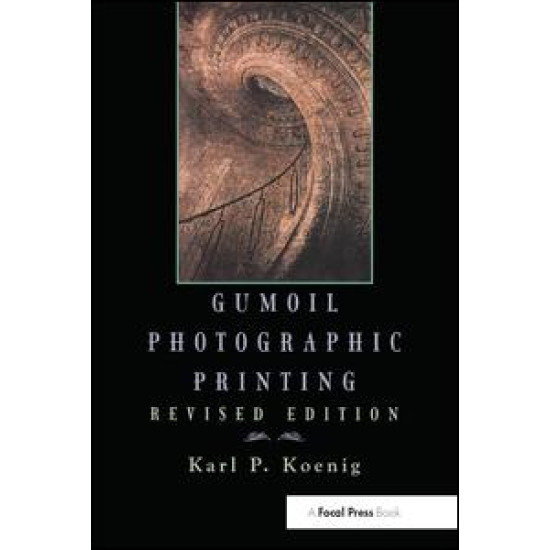 Gumoil Photographic Printing, Revised Edition