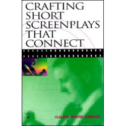 Crafting Short Screenplays That Connect Crafting Short Screenplays That Connect