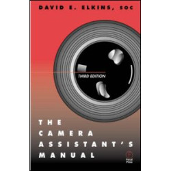 The Camera Assistant's Manual The Camera Assistant's Manual