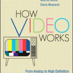 How Video Works How Video Works