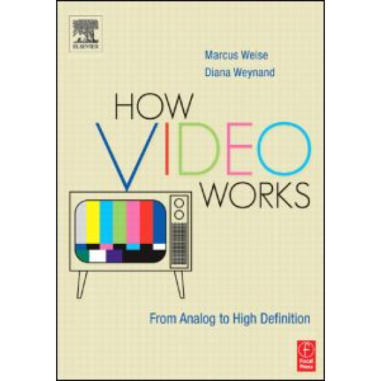How Video Works How Video Works