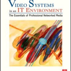 Video Systems in an IT Environment Video Systems in an IT Environment