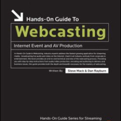 Hands-On Guide to Webcasting Hands-On Guide to Webcasting
