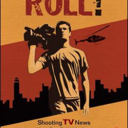Roll! Shooting TV News