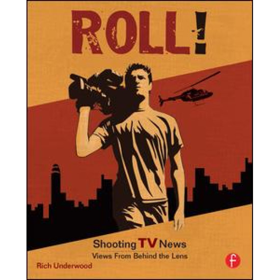 Roll! Shooting TV News Roll! Shooting TV News