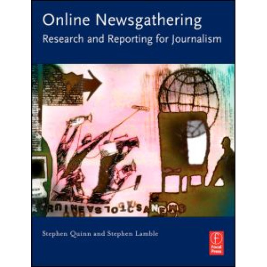 Online Newsgathering: Research and Reporting for Journalism