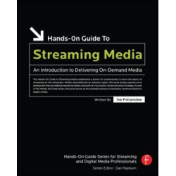 Hands-On Guide to Streaming Media Hands-On Guide to Streaming Media